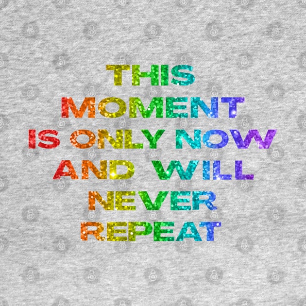 Unique Present: 'This Moment is Only Now' - Timeless Quote | Mindfulness & Reflection by Diaverse Illustration